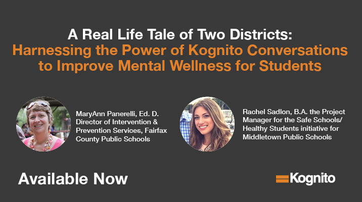 A Real Life Tale of Two Districts: Harnessing the Power of Kognito Conversations to Improve Mental Wellness for Students