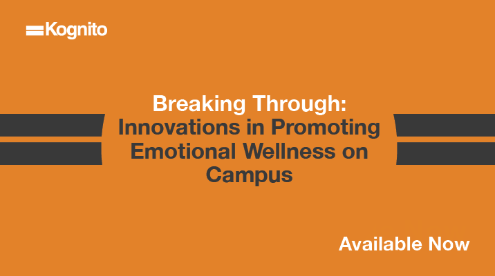 Breaking Through – Innovations in Promoting Emotional Wellness on Campus