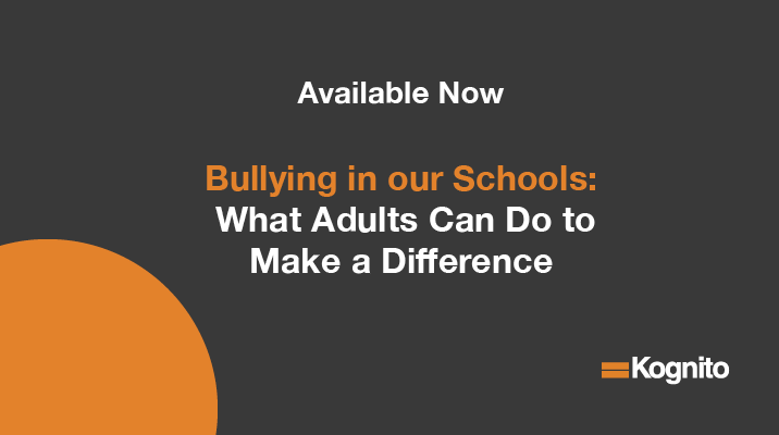 Bullying in our Schools – What Adults Can Do to Make a Difference